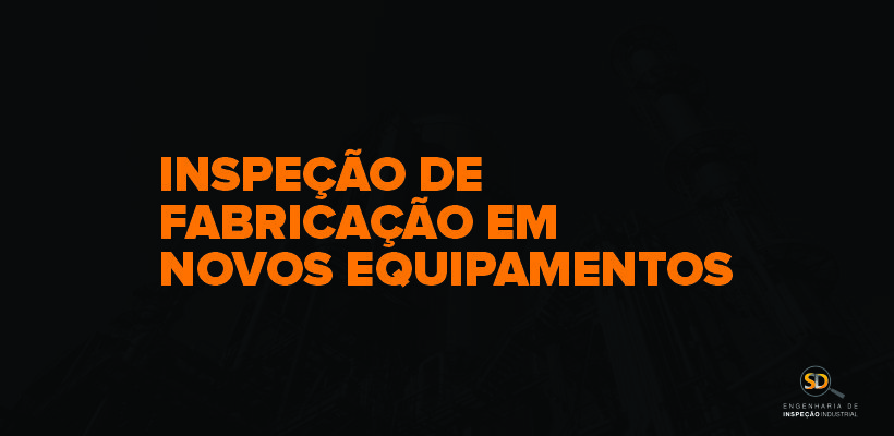 inspecao-de-fabricacao-em-novos-equipamentos